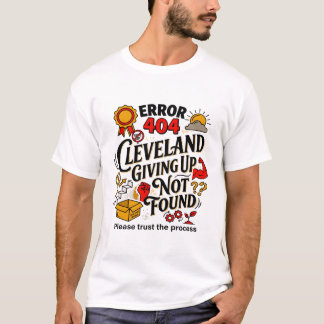 Cleveland Error 404 Ger upp Inte funnen T Shirt