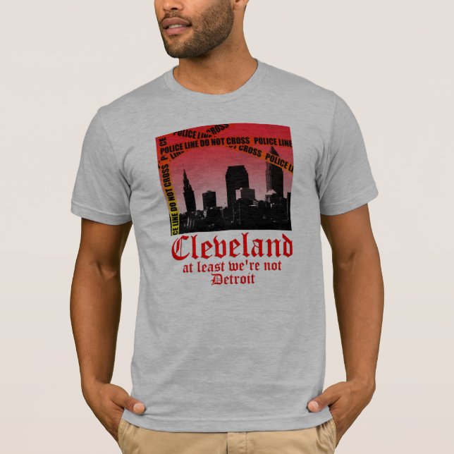 Cleveland: vi åtminstone är inte Detroit (alt) T-shirt (Framsida)