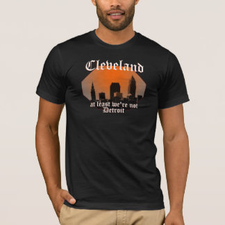 Cleveland: vi åtminstone är inte Detroit Tee Shirt