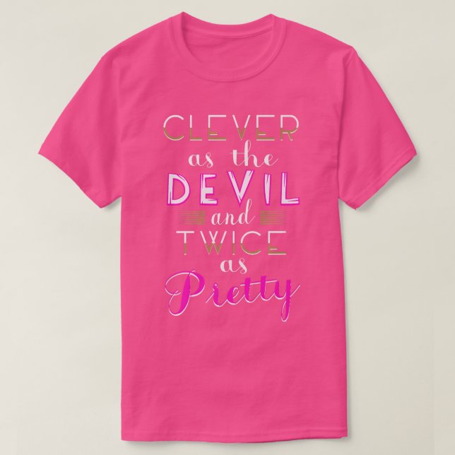 Clever as the devil and twice as pretty t shirt (Design framsida)