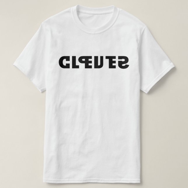 Clever på Shirt, Stupid i Spegel Tee Shirt (Design framsida)