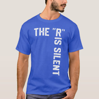Clever Sarcastic Grammar Humor Sayinghe R is Silen T Shirt