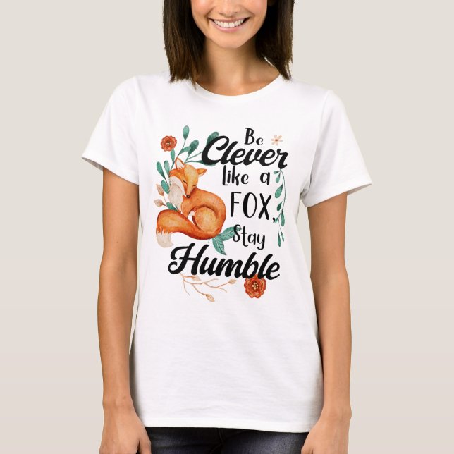 Clever som Fox, Humble, Vilda djur Blommigt T Shirt (Framsida)