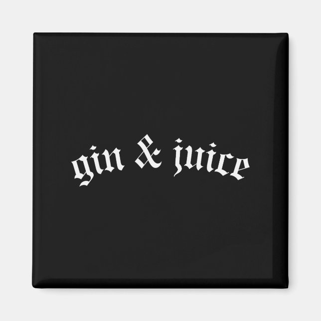 Clic Gothic Fo Shizzle Gin + Juice Shirt Gin And J Magnet (Framsidan)