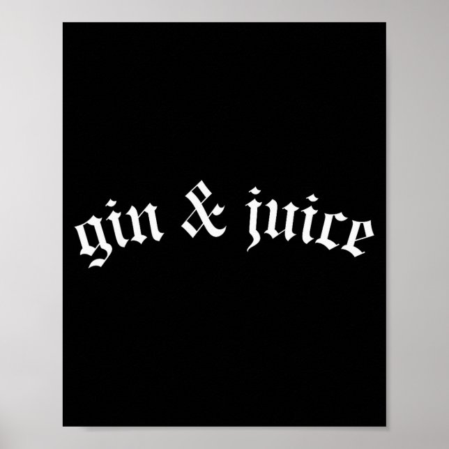 Clic Gothic Fo Shizzle Gin + Juice Shirt Gin And J Poster (Framsidan)