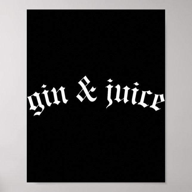 Clic Gothic Fo Shizzle Gin + Juice Shirt Gin And J Poster (Framsidan)