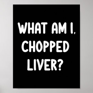 Clic Tees Lunt What is Chopping Liver Joke Sarca Poster