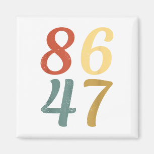 Clic Vintage 80s Stil 86 47 Anti Trump 8647 Magnet