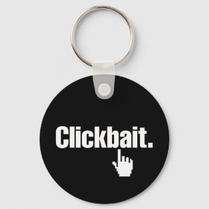 Clickbait. Nyckelring