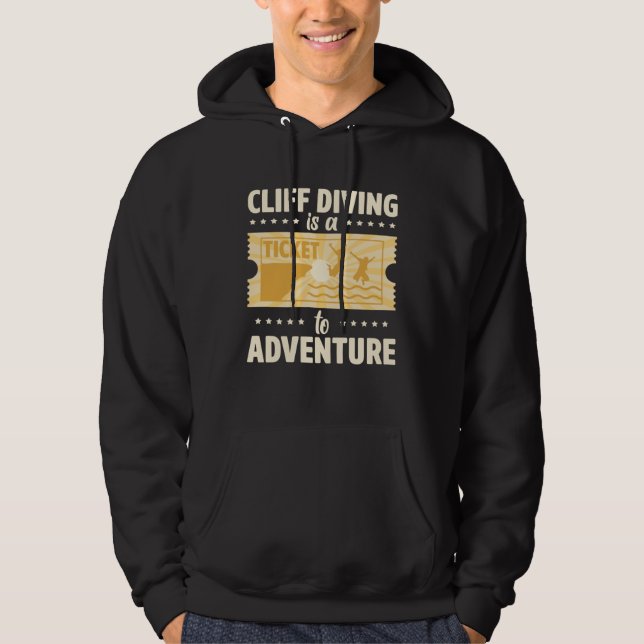 Cliff Diving Is A Ticket To Adventure Tombstoning  Hoodie (Framsida)