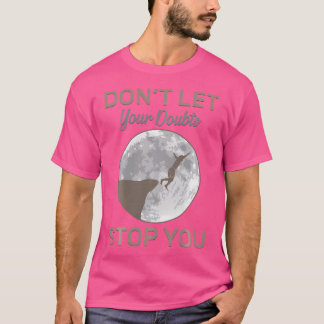 Cliff Diving låter inte dina tvivel hindra dig frå T Shirt