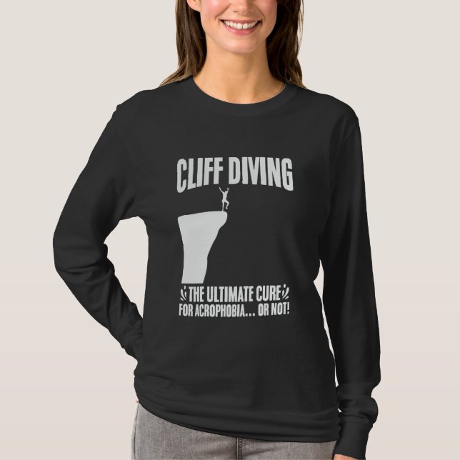 Cliff Diving Ultimate Cure for Acrophobia eller No T Shirt (Framsida)