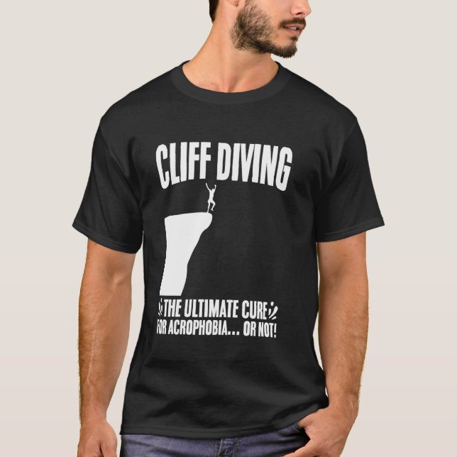 Cliff Diving Ultimate Cure for Acrophobia eller No T Shirt (Framsida)