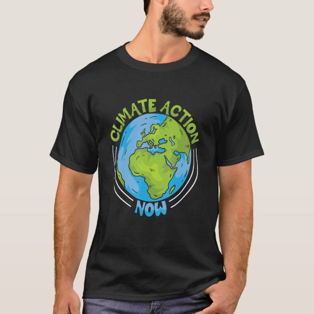 Climate Action Now Environment Protection Climate  T Shirt (Framsida)