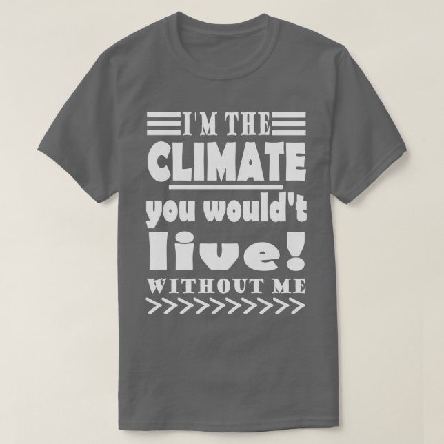 Climate Protection Global Warming Climate Change P T Shirt (Design framsida)