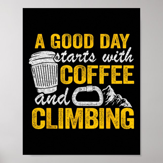 Climber Skämt En Bra Dag Börjar Med Kaffe Och Kl Poster (Framsidan)