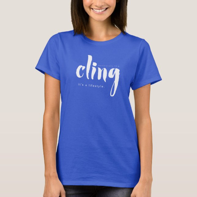 CLING det är en livsstilT-tröja T Shirt (Framsida)