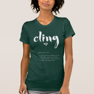 CLING Fullt Deuteronomy 13:4 Verse T-shirt