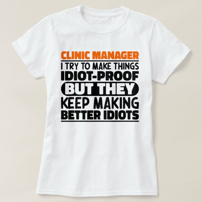 Clinic Manager jag försöker göra Sak Roliga mening T Shirt (Design framsida)