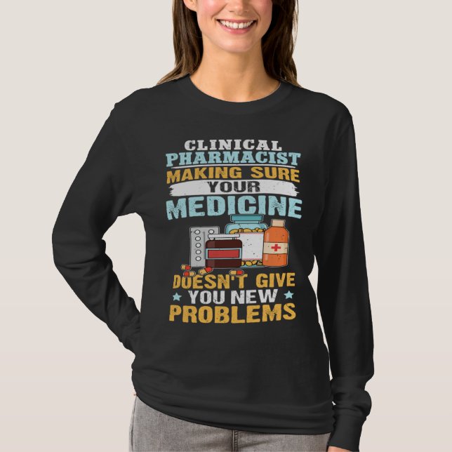 Clinical Pharmacist Making Sure Your Medicine T Shirt (Framsida)