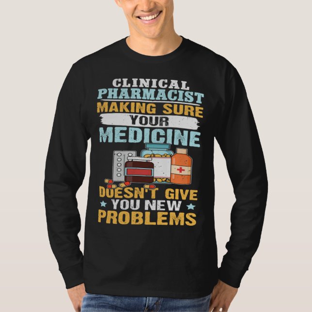 Clinical Pharmacist Making Sure Your Medicine T Shirt (Framsida)