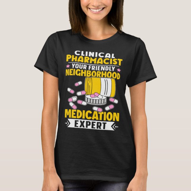 Clinical Pharmacist Neighborhood Medication Expert T Shirt (Framsida)