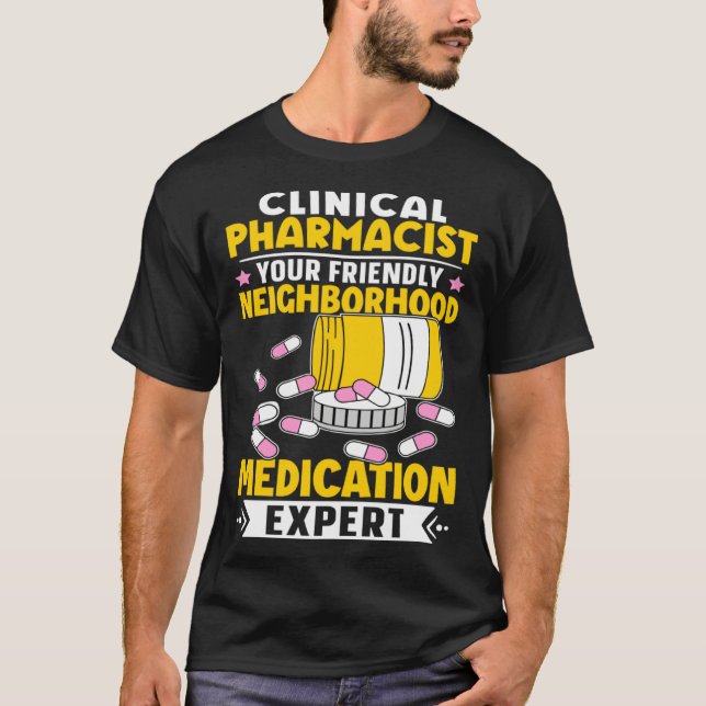 Clinical Pharmacist Neighborhood Medication Expert T Shirt (Framsida)