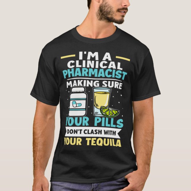 Clinical Pharmacist Pills Don t Clash With Tequila T Shirt (Framsida)