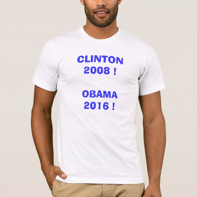 Clinton 2008!  Obama 2016! Tee (Framsida)