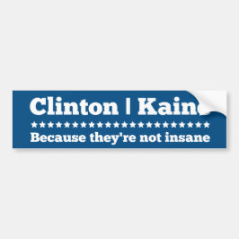 Clinton Kaine, därför att de inte är sinnessjuka Bildekal