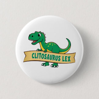 Clitosaurus Lex Badge Knapp