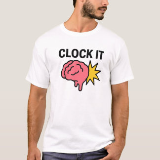 Clock it  Brain rot Meme  T Shirt