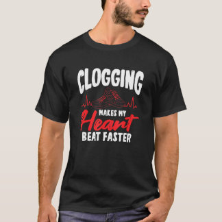 Cloggning gör att mitt hjärta slår fortare t shirt