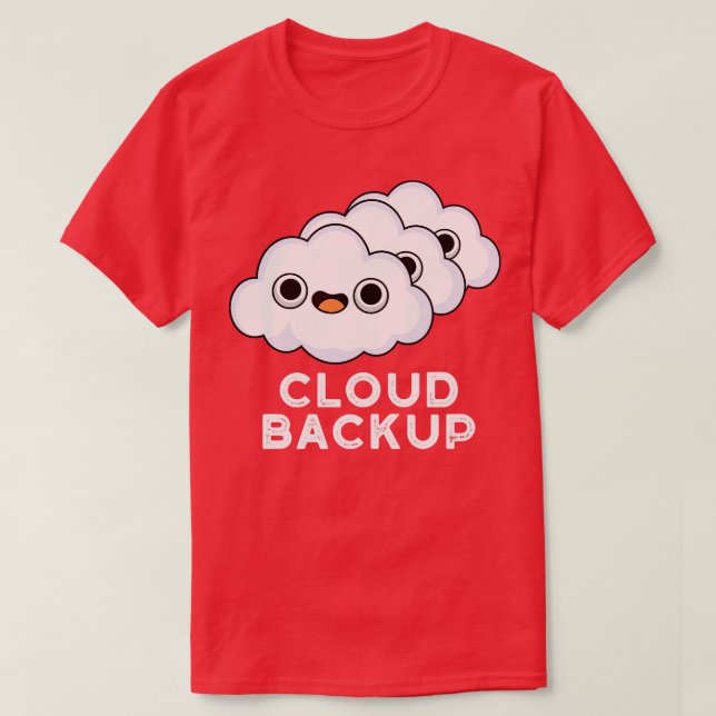 Cloud Backup Cute Computer Weather Pun T Shirt (Design framsida)