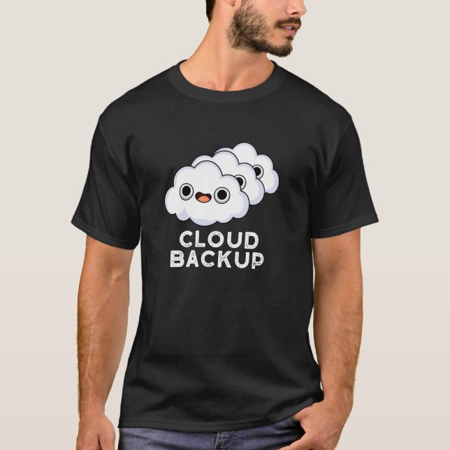Cloud Backup Funny Computer Weather Pun Mörk BG T Shirt (Framsida)