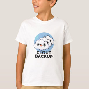 Cloud Backup Funny Computer Weather Pun T Shirt