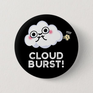 Cloud Burst Funny Cloud Fart Pun Mörk BG Knapp