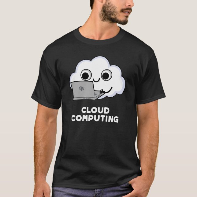Cloud Computing Computer Weather Pun Mörk BG T Shirt (Framsida)