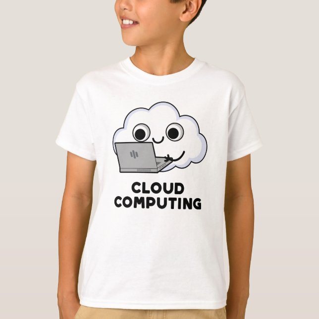 Cloud Computing Funny Computer Weather Pun T Shirt (Framsida)