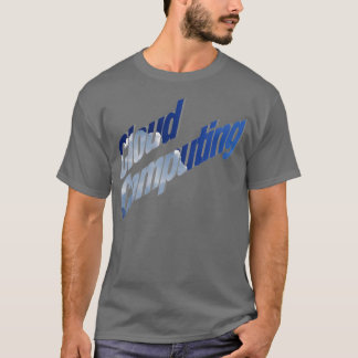 Cloud Computing T Shirt