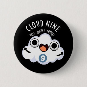 Cloud Nine Funny Weather Pun Mörk BG Knapp