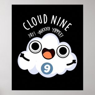 Cloud Nine Funny Weather Pun Mörk BG Poster
