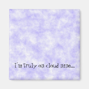 Cloud Nine Say Magnet