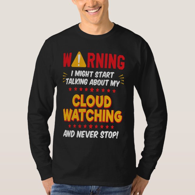 Cloud Watching Cloud Watcher Joke Graphic T Shirt (Framsida)