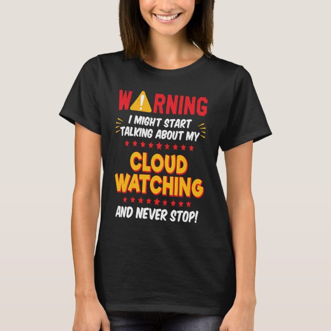 Cloud Watching Cloud Watcher Joke Graphic T Shirt (Framsida)