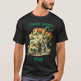 Clover Lovers Pizza St. Patrick's Day T Shirt