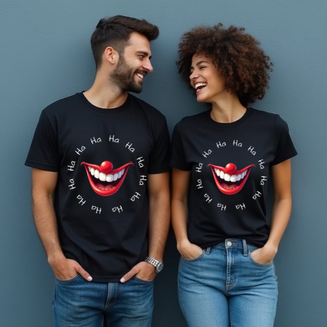 Clown Funny Ha Ha Ha Ha Ha T Shirt (Laughing cures ALL!)