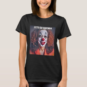 Clown Låt oss Go Brenda T Shirt