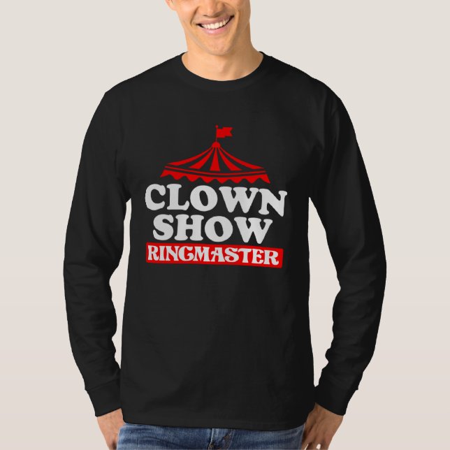 Clown Show Ring Master  1 T Shirt (Framsida)