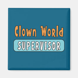 Clown World Supervisor Magnet